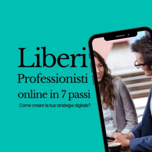 Strategia digitale per liberi professionisti: online in 7 passi